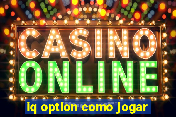 iq option como jogar